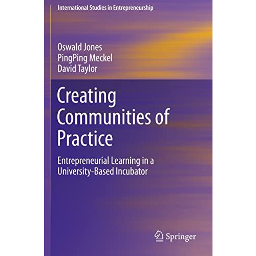 Creating Communities of Practice: Entrepreneurial Learning in a University-Based [Paperback]