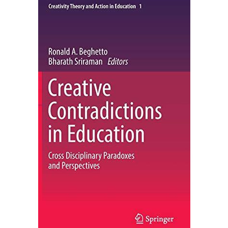 Creative Contradictions in Education: Cross Disciplinary Paradoxes and Perspecti [Hardcover]