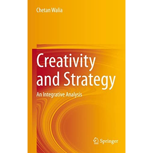 Creativity and Strategy: An Integrative Analysis [Paperback]