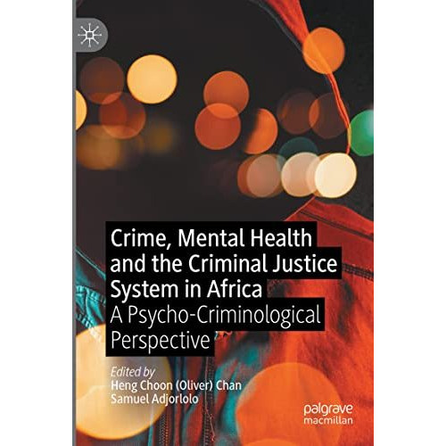 Crime, Mental Health and the Criminal Justice System in Africa: A Psycho-Crimino [Paperback]