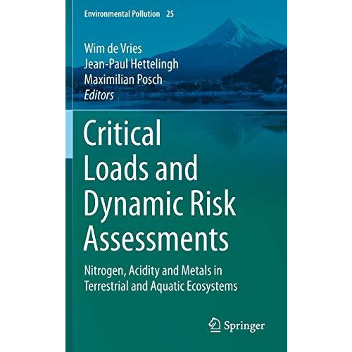 Critical Loads and Dynamic Risk Assessments: Nitrogen, Acidity and Metals in Ter [Hardcover]