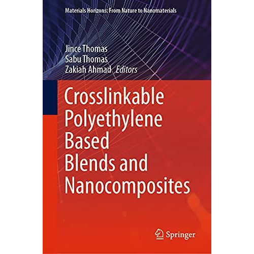 Crosslinkable Polyethylene Based Blends  and Nanocomposites [Hardcover]