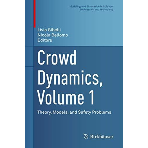 Crowd Dynamics, Volume 1: Theory, Models, and Safety Problems [Hardcover]