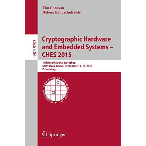 Cryptographic Hardware and Embedded Systems -- CHES 2015: 17th International Wor [Paperback]