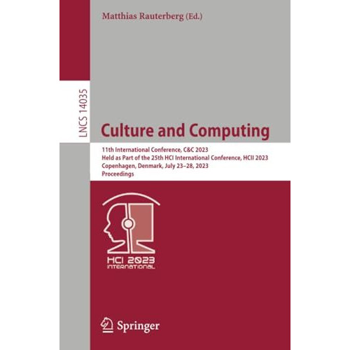 Culture and Computing: 11th International Conference, C&C 2023, Held as Part [Paperback]