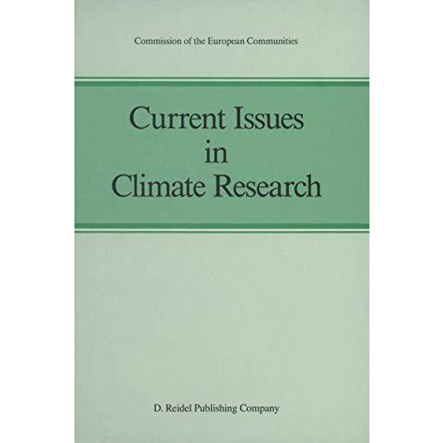 Current Issues in Climate Research: Proceedings of the EC Climatology Programme  [Paperback]