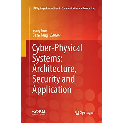 Cyber-Physical Systems: Architecture, Security and Application [Paperback]