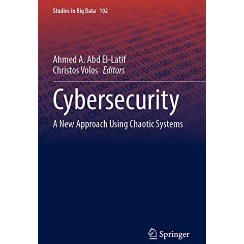 Cybersecurity: A New Approach Using Chaotic Systems [Paperback]