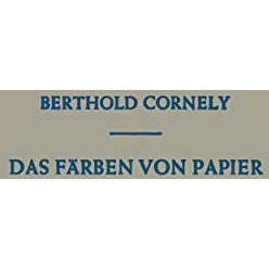 Das F?rben von Papier: Ein Handbuch f?r den Papierf?rber [Paperback]