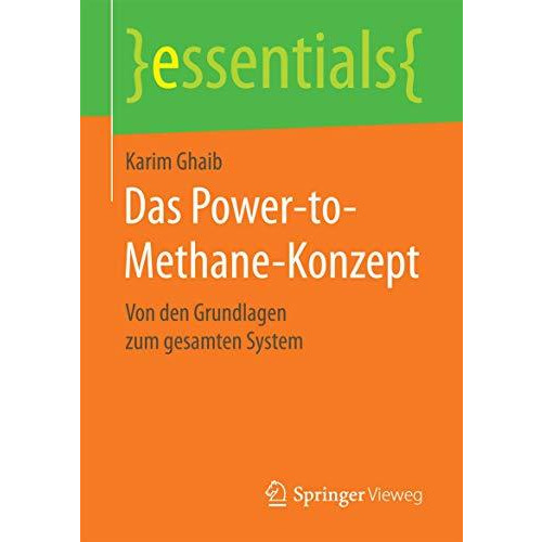 Das Power-to-Methane-Konzept: Von den Grundlagen zum gesamten System [Paperback]