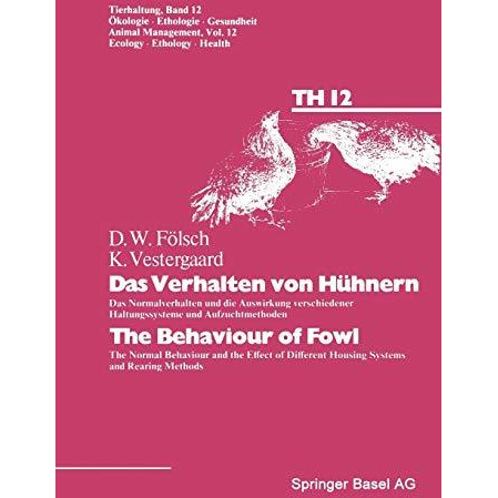 Das Verhalten von H?hnern / The Behaviour of Fowl: Das Normalverhalten und die A [Paperback]