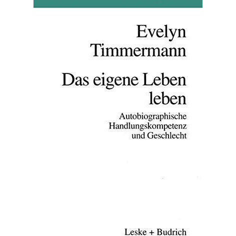 Das eigene Leben leben: Autobiographische Handlungskompetenz und Geschlecht [Paperback]