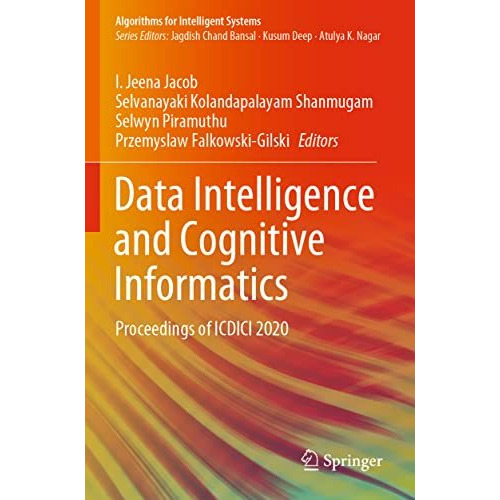 Data Intelligence and Cognitive Informatics: Proceedings of ICDICI 2020 [Paperback]