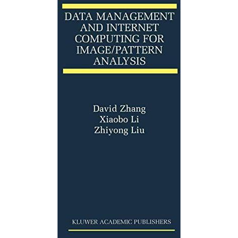 Data Management and Internet Computing for Image/Pattern Analysis [Paperback]