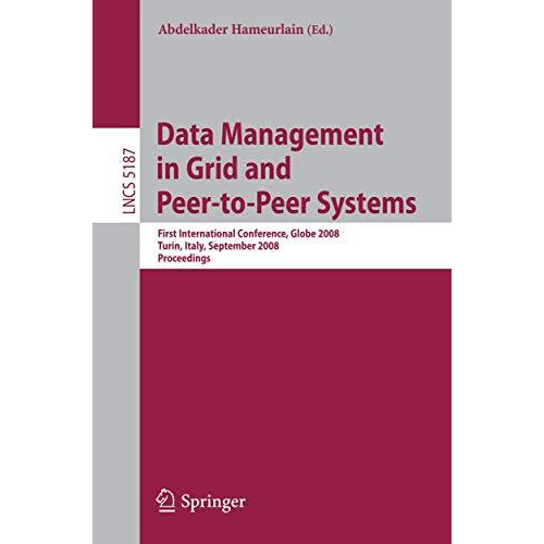 Data Management in Grid and Peer-to-Peer Systems: First International Conference [Paperback]