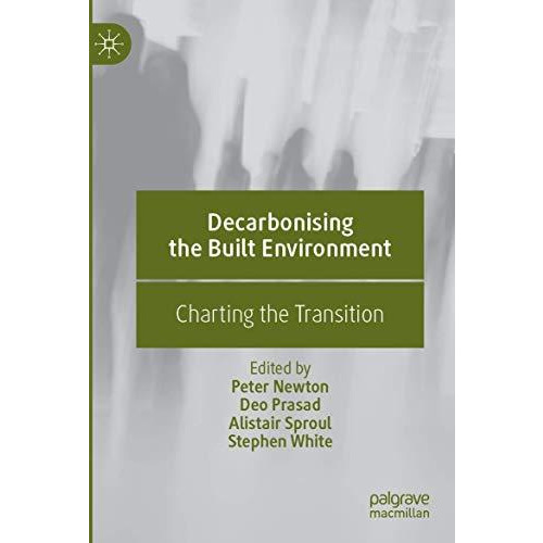 Decarbonising the Built Environment: Charting the Transition [Paperback]