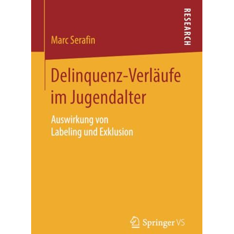 Delinquenz-Verl?ufe im Jugendalter: Auswirkung von Labeling und Exklusion [Paperback]