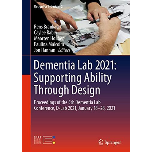 Dementia Lab 2021: Supporting Ability Through Design: Proceedings of the 5th Dem [Hardcover]