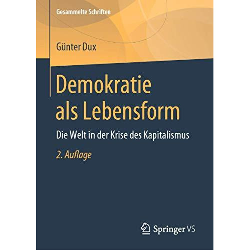 Demokratie als Lebensform: Die Welt in der Krise des Kapitalismus [Hardcover]