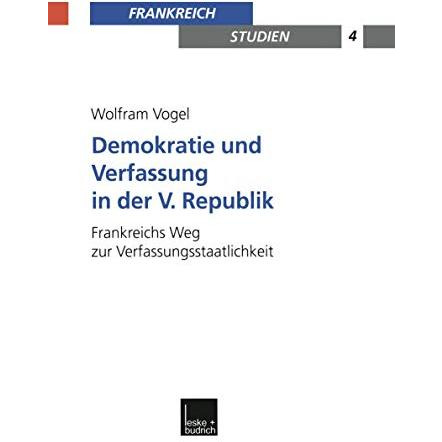 Demokratie und Verfassung in der V. Republik: Frankreichs Weg zur Verfassungssta [Paperback]