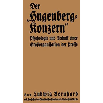 Der Hugenberg-Konzern: Psychologie und Technik einer Gro?organisation der Pres [Paperback]