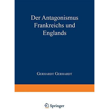 Der Antagonismus Frankreichs und Englands vom politisch-militairischen Standpunk [Paperback]