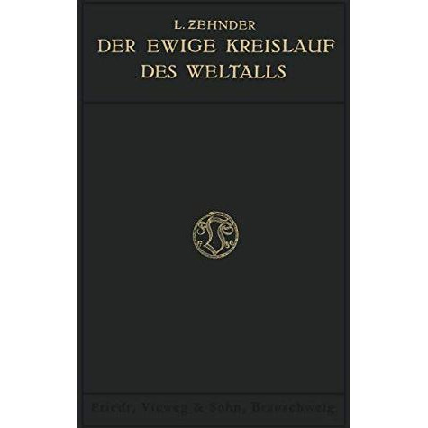 Der Ewige Kreislauf des Weltalls: Nach Vorlesungen ?ber physikalische Weltanscha [Paperback]