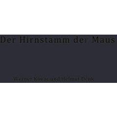 Der Hirnstamm der Maus: Topographie, Cytoarchitektonik und Cytologie [Paperback]