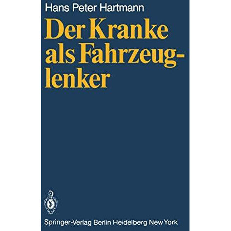 Der Kranke als Fahrzeuglenker: Mit jeweils einem Beitrag ?ber die rechtlichen Ve [Paperback]