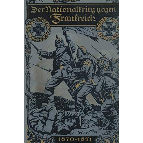 Der Nationalkrieg gegen Frankreich 18701871 [Paperback]