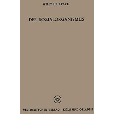 Der Sozialorganismus: Menschengemeinschaften als Lebewesen [Paperback]