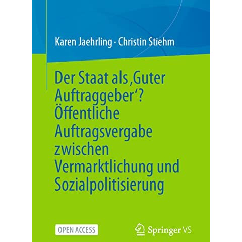 Der Staat als Guter Auftraggeber? ?ffentliche Auftragsvergabe zwischen Vermark [Paperback]