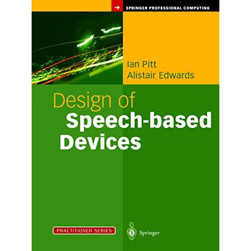 Design of Speech-based Devices: A Practical Guide [Hardcover]