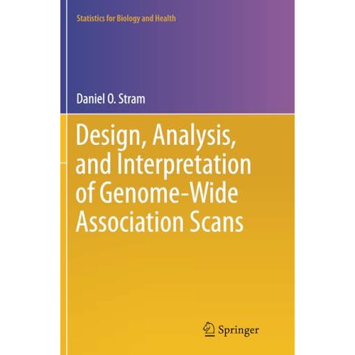 Design, Analysis, and Interpretation of Genome-Wide Association Scans [Paperback]