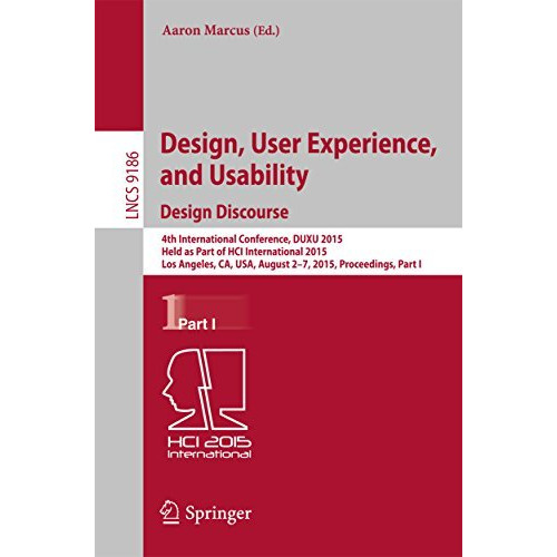 Design, User Experience, and Usability: Design Discourse: 4th International Conf [Paperback]