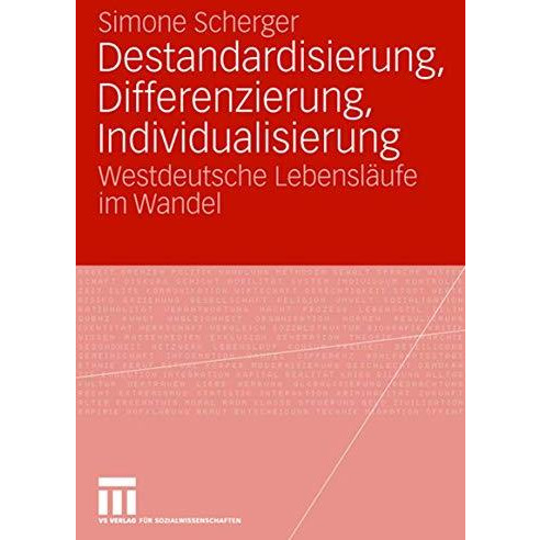 Destandardisierung, Differenzierung, Individualisierung: Westdeutsche Lebensl?uf [Paperback]