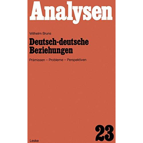 Deutsch-deutsche Beziehungen: Pr?missen, Probleme, Perspektiven [Paperback]