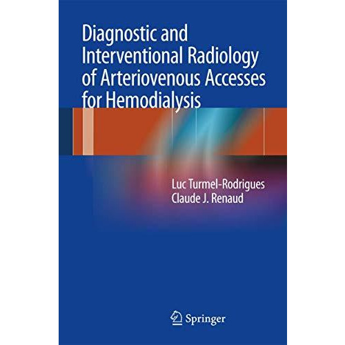 Diagnostic and Interventional Radiology of Arteriovenous Accesses for Hemodialys [Hardcover]