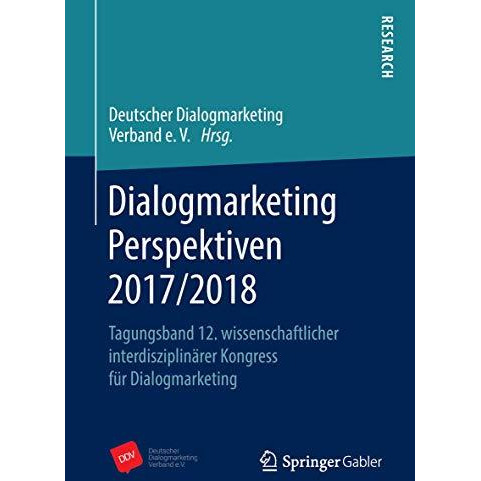 Dialogmarketing Perspektiven 2017/2018: Tagungsband 12. wissenschaftlicher inter [Paperback]