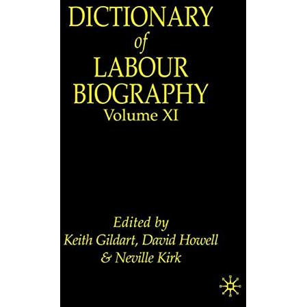 Dictionary of Labour Biography: Volume XI [Hardcover]