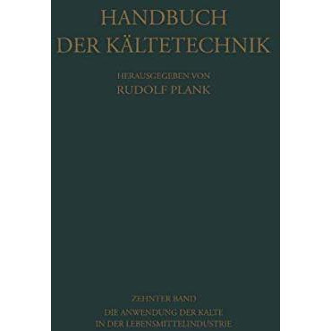 Die Anwendung der K?lte in der Lebensmittelindustrie [Paperback]