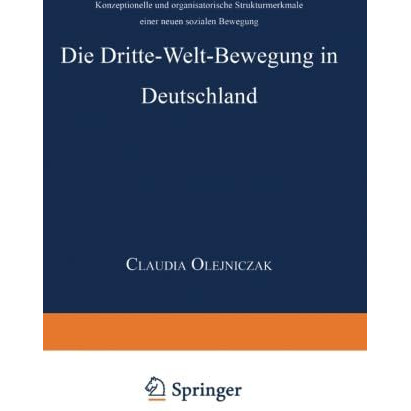 Die Dritte-Welt-Bewegung in Deutschland: Konzeptionelle und organisatorische Str [Paperback]