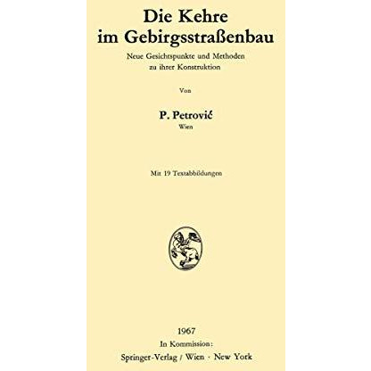 Die Kehre im Gebirgsstra?enbau: Neue Gesichtspunkte und Methoden zu ihrer Konstr [Paperback]