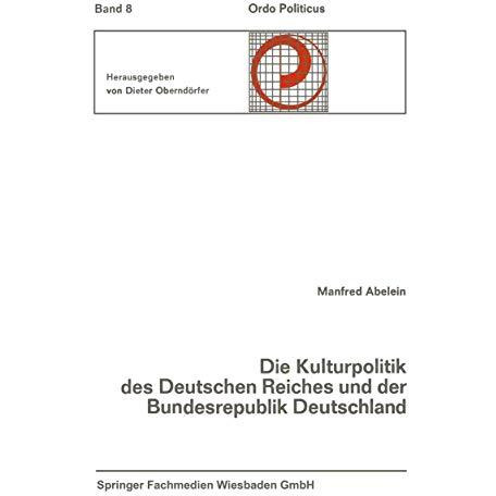 Die Kulturpolitik des Deutschen Reiches und der Bundesrepublik Deutschland Ihre  [Paperback]