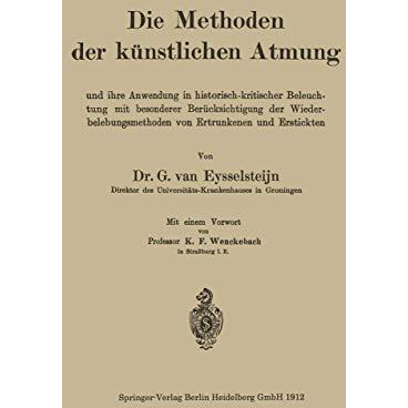 Die Methoden der k?nstlichen Atmung: Und ihre Anwendung in historisch-kritischer [Paperback]