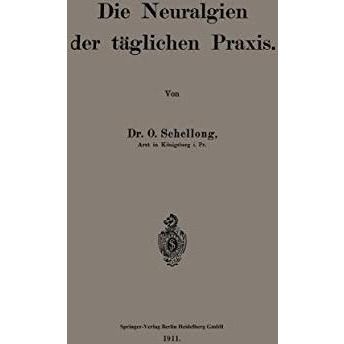 Die Neuralgien der t?glichen Praxis [Paperback]