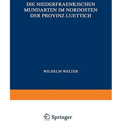 Die Niederfraenkischen Mundarten im Nordosten der Provinz Luettich [Paperback]