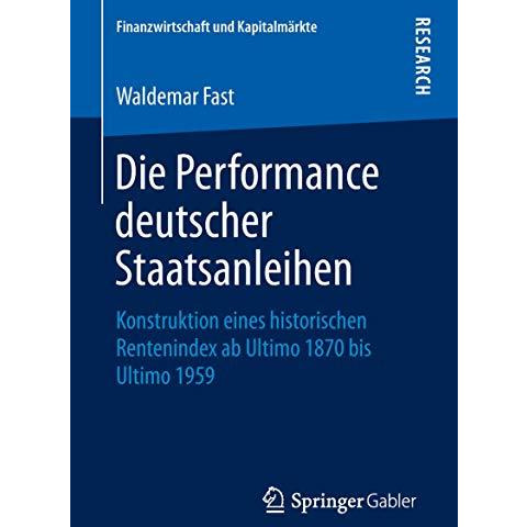 Die Performance deutscher Staatsanleihen: Konstruktion eines historischen Renten [Paperback]