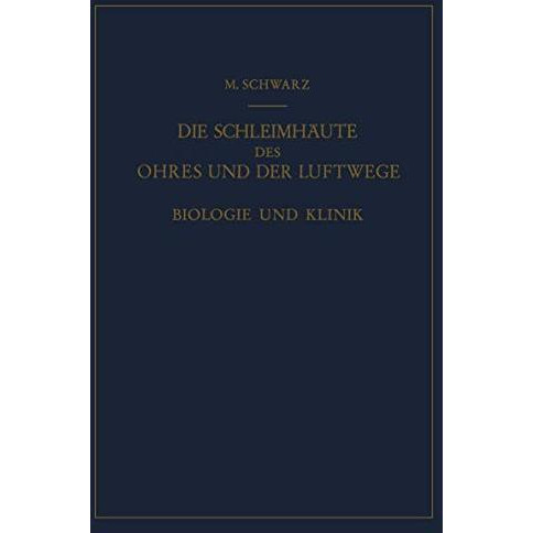 Die Schleimh?ute des Ohres und der Luftwege: Biologie und Klinik [Paperback]