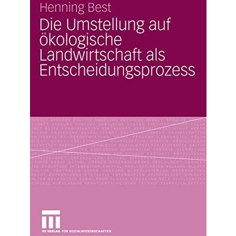 Die Umstellung auf ?kologische Landwirtschaft als Entscheidungsprozess [Paperback]